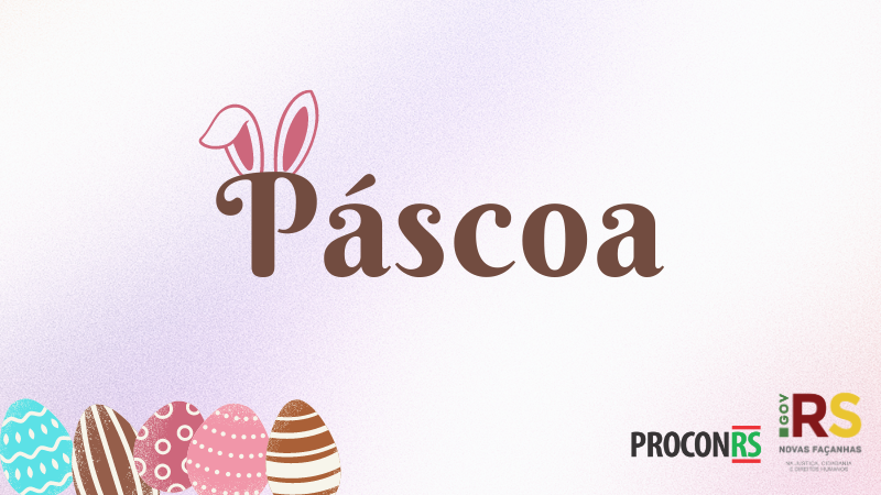 No centro da imagem do card, está escrito "Páscoa" em marrom. Acima da letra "P", estão duas orelhas de coelho, animal que, nesta data, representa a fertilidade, o nascimento e a esperança da vida. No canto inferior, situam-se cinco ovos de chocolate com decorações geométricas e coloridas. No canto inferior direito, há os logotipos do Procon RS e da Secretaria de Justiça, Cidadania e Direitos Humanos.
Autoria da descrição da foto: Wagner Meirelles Ascom SJCDH.