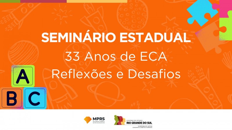 Card na cor laranja com dizeres em branco, "Seminário Estadual: 33 anos de ECA, reflexões e desafios.